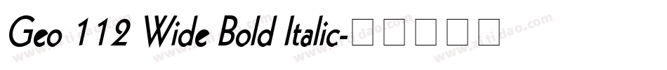 Geo 112 Wide Bold Italic字体转换